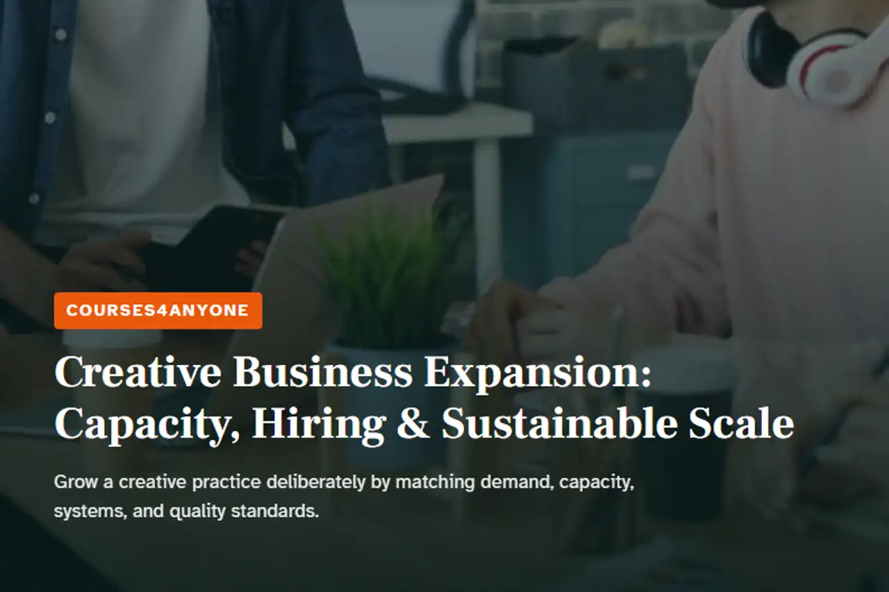 Creative Business Expansion: Capacity, Hiring & Sustainable Scale