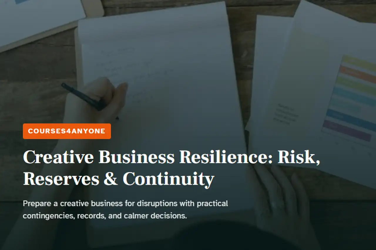 Creative Business Resilience: Risk, Reserves & Continuity